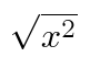 Wurzel von x^2
